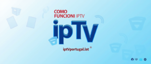 Como Funciona IPTV e Quais São Suas Características